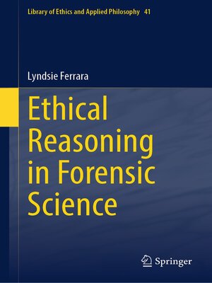 cover image of Ethical Reasoning in Forensic Science